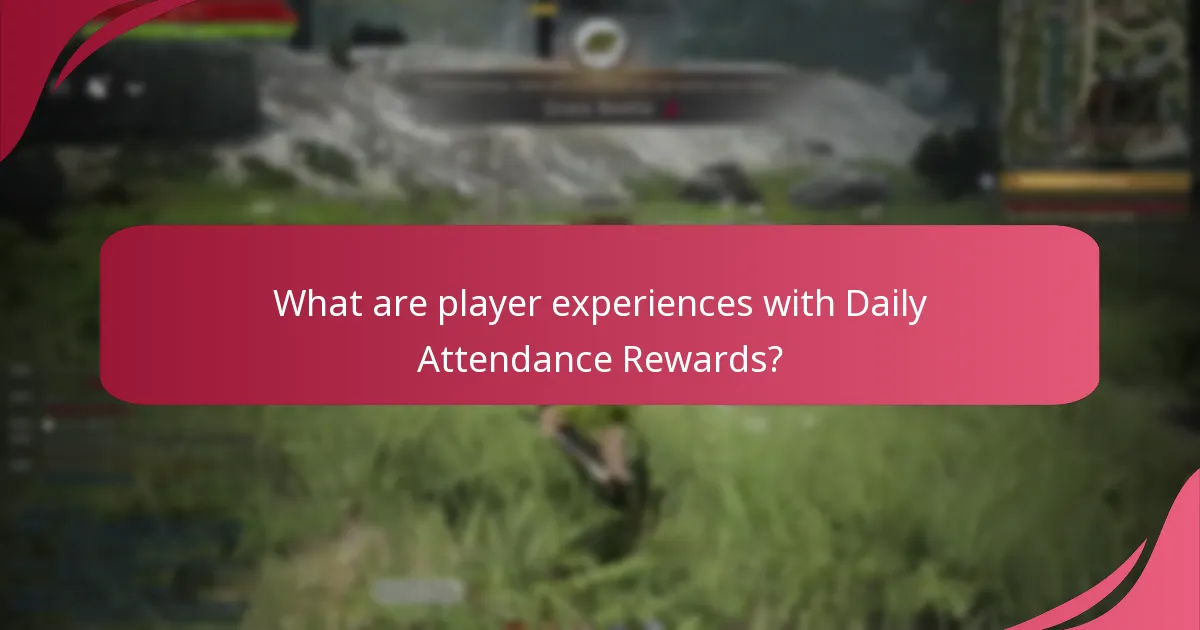 What are player experiences with Daily Attendance Rewards?