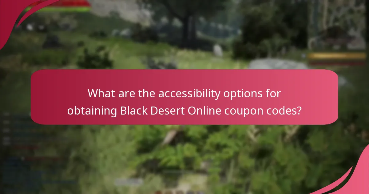 What are the accessibility options for obtaining Black Desert Online coupon codes?